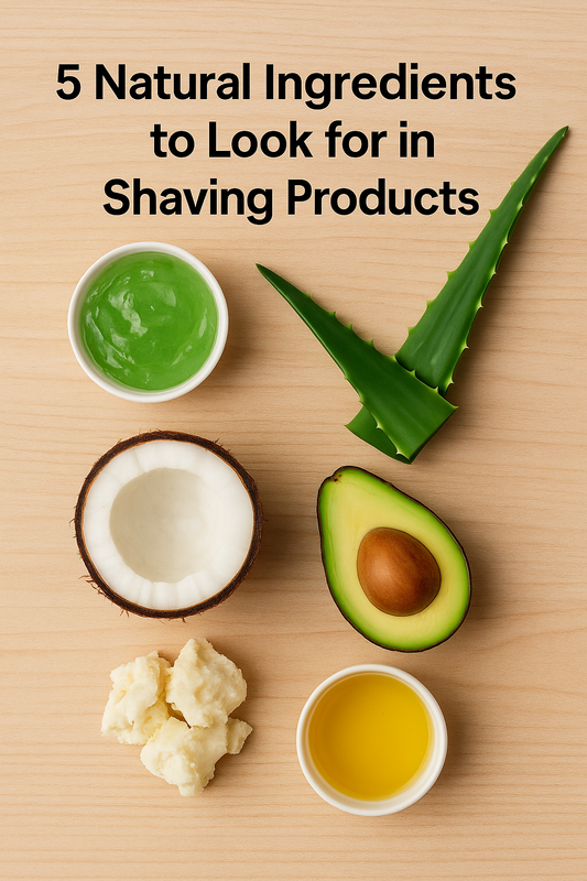 5 Natural Ingredients to Look for in Shaving Products