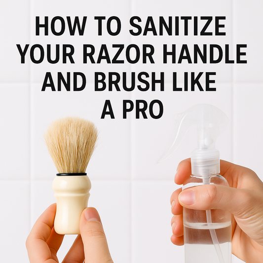 How to Sanitize Your Razor Handle and Brush Like a Pro