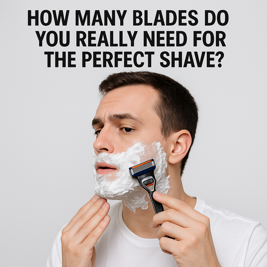 How Many Blades Do You Really Need for the Perfect Shave?