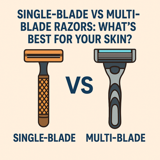 Single-Blade vs Multi-Blade Razors: What’s Best for Your Skin?