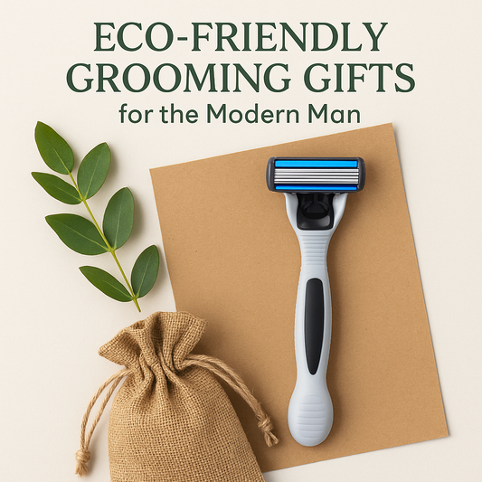 Eco-Friendly Grooming Gifts for the Modern Man