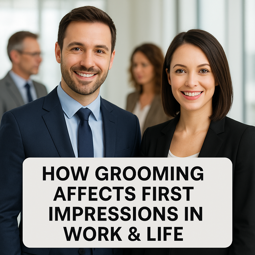 How Grooming Affects First Impressions in Work & Life
